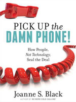 Pick Up the Damn Phone: How People, Not Technology, Seal the Deal, and No More Cold Calling! book cover